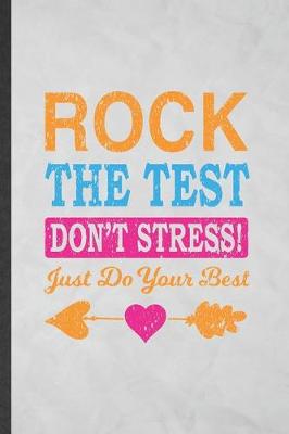 Book cover for Rock the Test Don't Stress Just Do Your Best