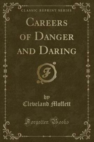 Cover of Careers of Danger and Daring (Classic Reprint)