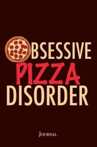 Cover of Obsessive Pizza Disorder Journal