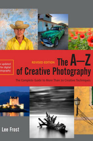 Cover of The A-Z of Creative Photography, Revised Edition
