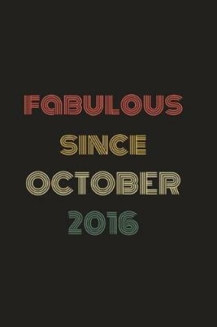 Cover of Fabulous Since October 2016