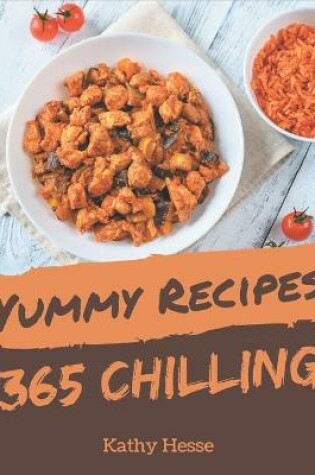 Cover of 365 Yummy Chilling Recipes