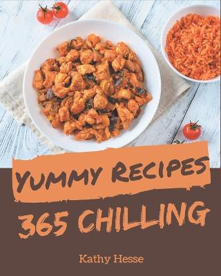 Book cover for 365 Yummy Chilling Recipes