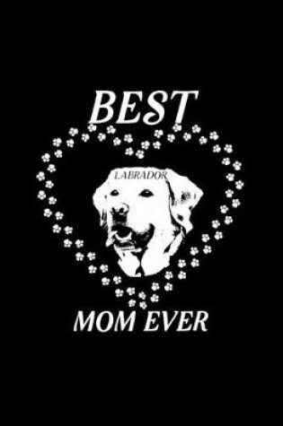 Cover of Best Labrador Mom Ever