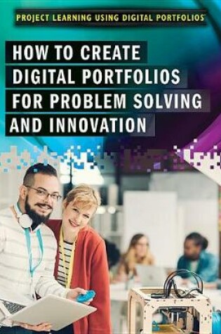 Cover of How to Create Digital Portfolios for Problem Solving and Innovation