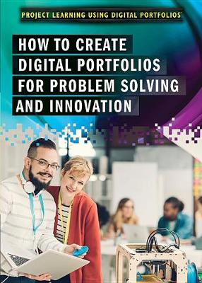 Book cover for How to Create Digital Portfolios for Problem Solving and Innovation