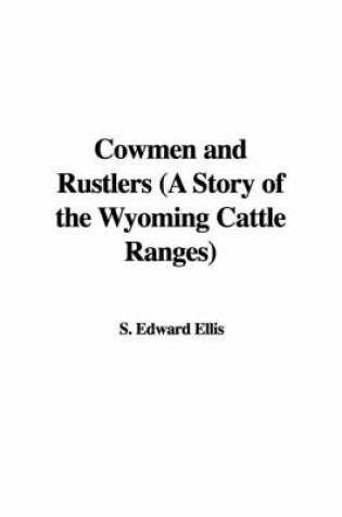 Cover of Cowmen and Rustlers (a Story of the Wyoming Cattle Ranges)