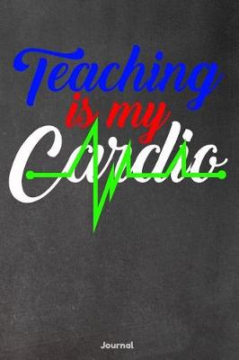 Book cover for Teaching is My Cardio