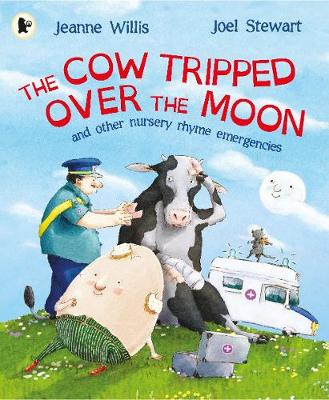 Book cover for The Cow Tripped Over the Moon and Other Nursery Rhyme Emergencies