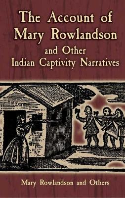 Cover of The Account of Mary Rowlandson and Other Indian Captivity Narratives