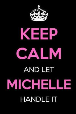 Book cover for Keep Calm and Let Michelle Handle It