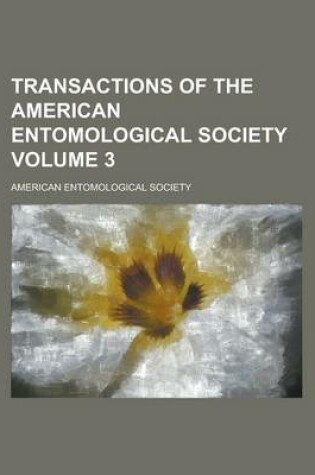 Cover of Transactions of the American Entomological Society Volume 3