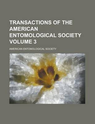 Book cover for Transactions of the American Entomological Society Volume 3