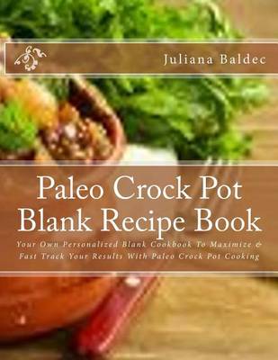 Book cover for Paleo Crock Pot Blank Recipe Book