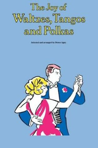 Cover of The Joy of Waltzes, Tangos and Polkas