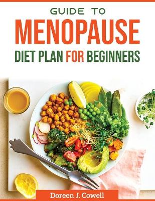 Cover of Guide To Menopause Diet plan For Beginners