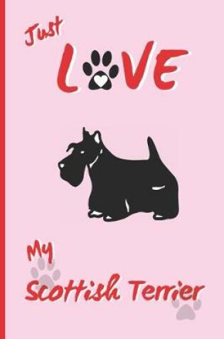 Cover of Just Love My Scottish Terrier