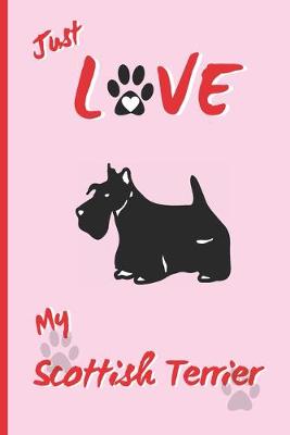 Book cover for Just Love My Scottish Terrier