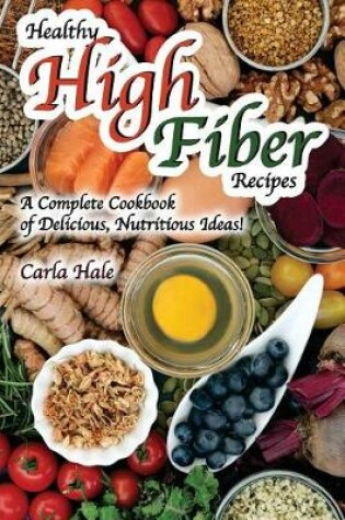 Cover of Healthy High Fiber Recipes