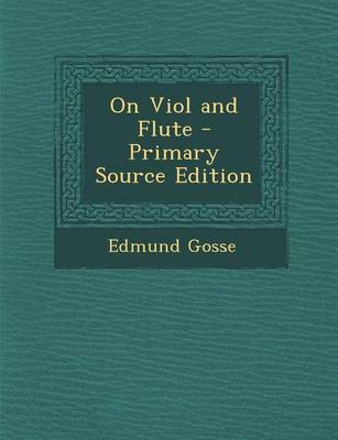 Book cover for On Viol and Flute - Primary Source Edition