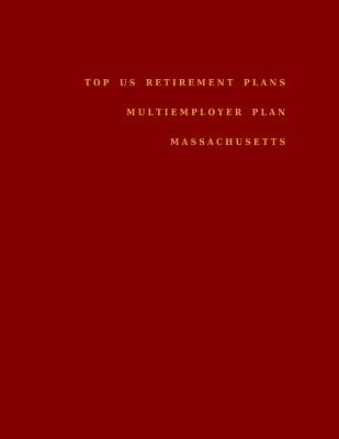 Book cover for Top US Retirement Plans - Multiemployer Plan - Massachusetts