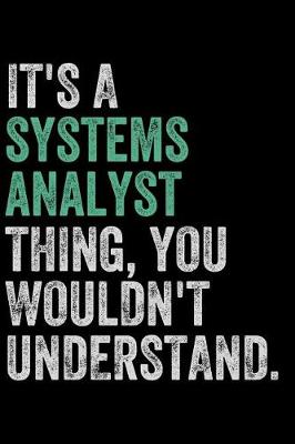 Book cover for It's a Systems Analyst Thing, You Wouldn't Understand