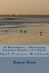 Book cover for 30 Worksheets - Identifying Smallest Number of 5 Digits