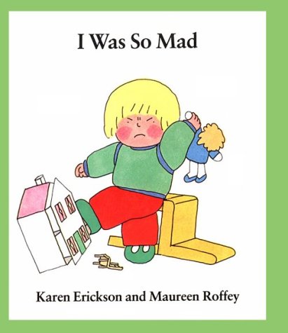 Book cover for Erickson Karen : I Was So Mad
