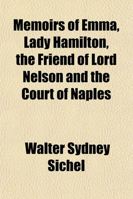 Book cover for Memoirs of Emma, Lady Hamilton, the Friend of Lord Nelson and the Court of Naples