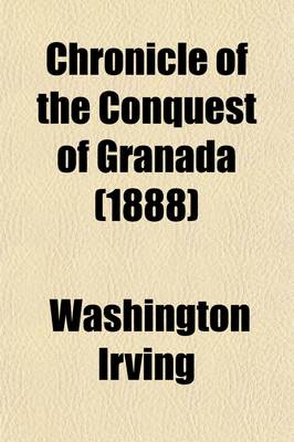 Book cover for Chronicle of the Conquest of Granada (1888)