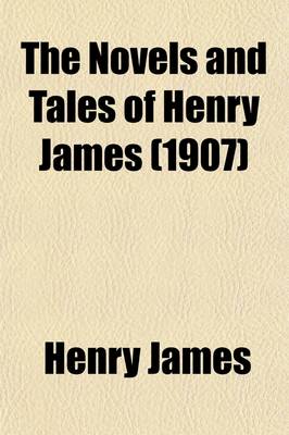 Book cover for The Novels and Tales of Henry James (Volume 1)