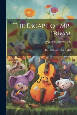 Book cover for The Escape of Mr. Trimm