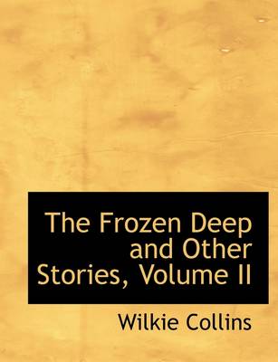 Book cover for The Frozen Deep and Other Stories, Volume II