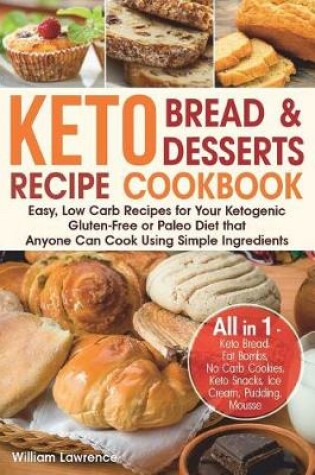 Cover of Keto Bread and Keto Desserts Recipe Cookbook