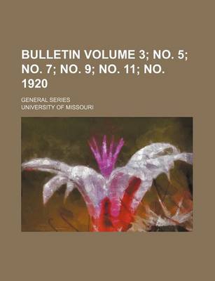 Book cover for Bulletin Volume 3; No. 5; No. 7; No. 9; No. 11; No. 1920; General Series