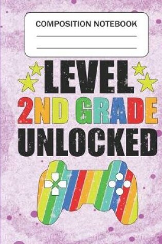 Cover of Level 2nd Grade Unlocked - Composition Notebook
