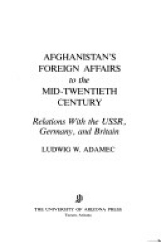 Cover of Afghanistan's Foreign Affairs to the Mid-Twentieth Century