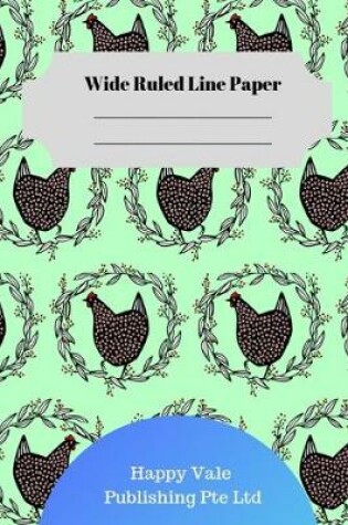 Cover of Cute Chicken Theme Wide Ruled Line Paper