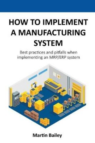 Cover of How to implement a manufacturing system