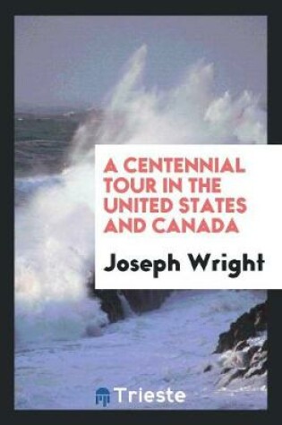 Cover of A Centennial Tour in the United States and Canada