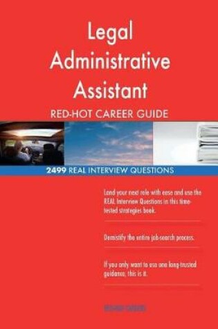 Cover of Legal Administrative Assistant RED-HOT Career; 2499 REAL Interview Questions