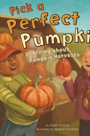 Cover of Pick a Perfect Pumpkin