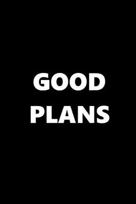 Book cover for 2020 Daily Planner Funny Humorous Good Plans 388 Pages