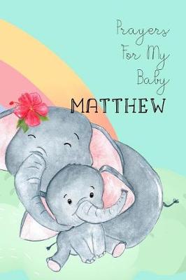 Book cover for Prayers for My Baby Matthew