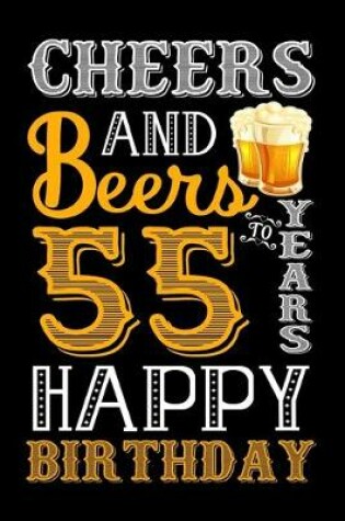 Cover of Cheers And Beers To 55 Years Happy Birthday