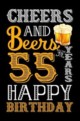 Book cover for Cheers And Beers To 55 Years Happy Birthday