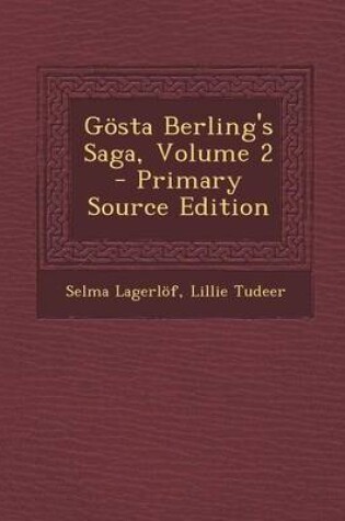 Cover of Gosta Berling's Saga, Volume 2 - Primary Source Edition