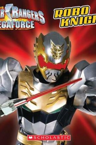 Cover of Power Rangers Megaforce: Robo Knight!