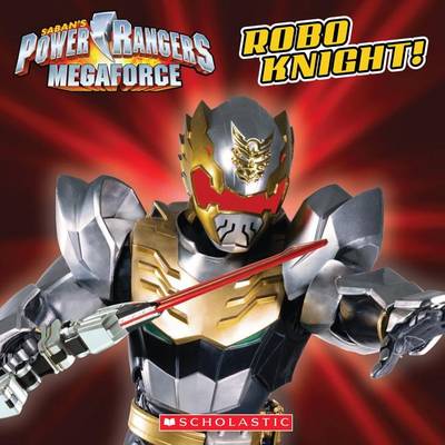 Book cover for Power Rangers Megaforce: Robo Knight!