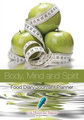 Book cover for Body, Mind and Spirit Food Diary Journal / Planner